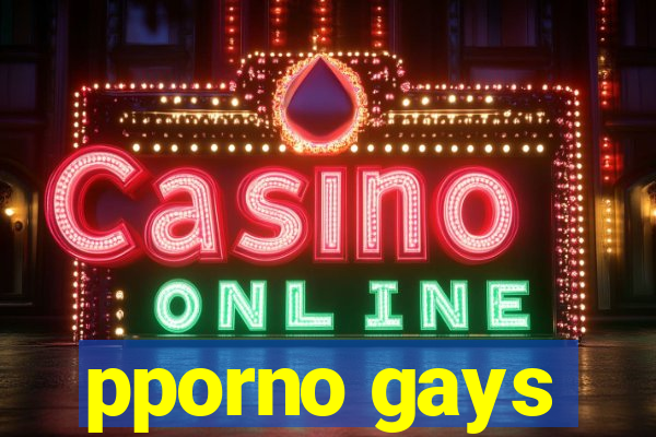 pporno gays